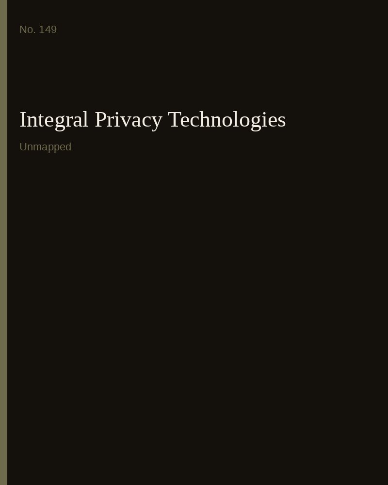 Integral Privacy Technologies