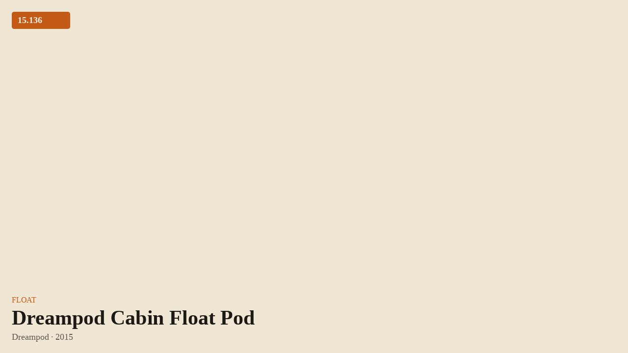 Dreampod Cabin Float Pod by Dreampod